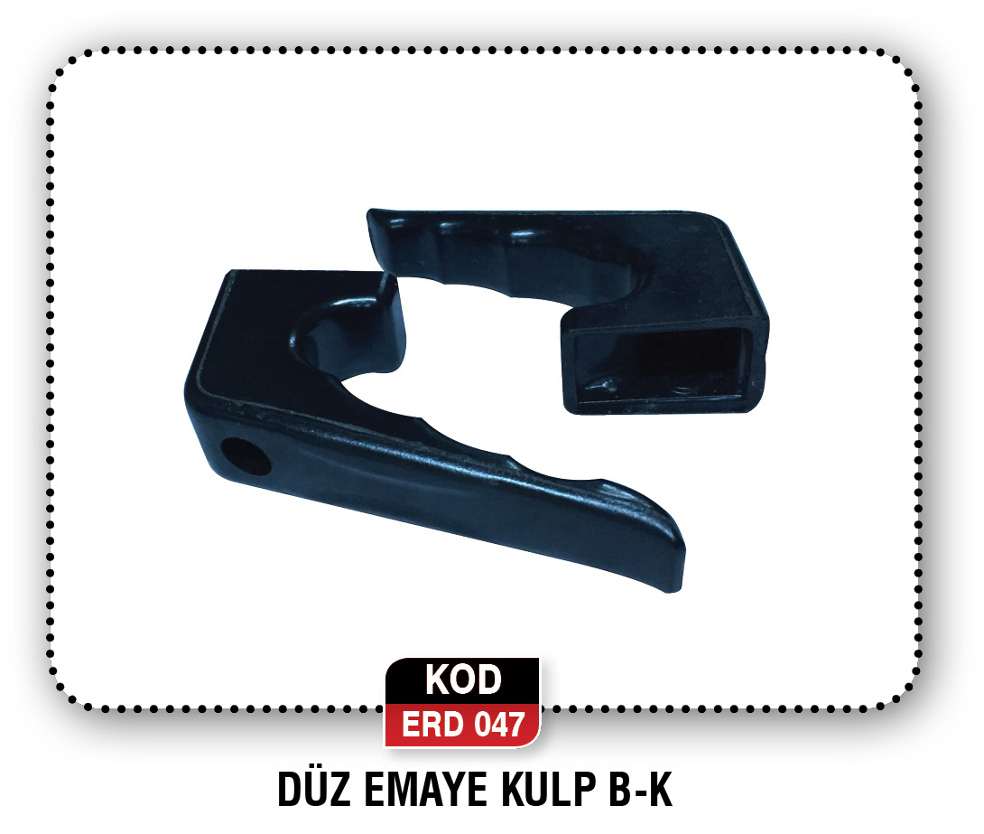 DÜZ EMAYE KULP B-K  ERD 047